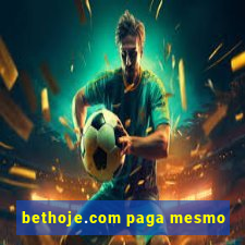 bethoje.com paga mesmo