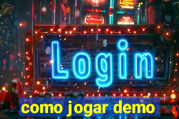 como jogar demo