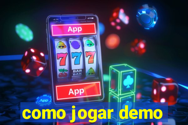 como jogar demo