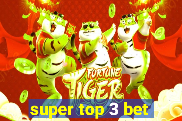 super top 3 bet