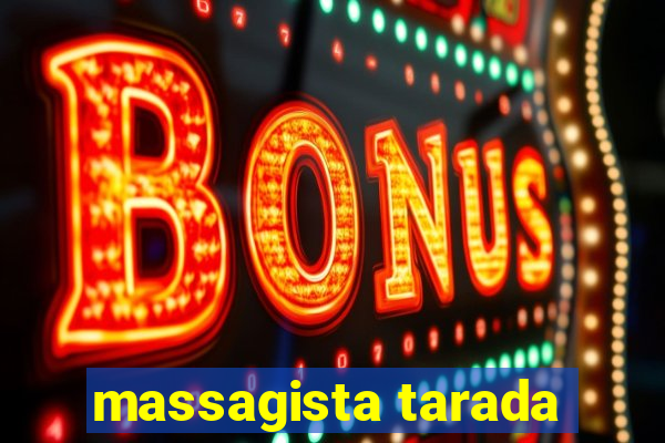 massagista tarada