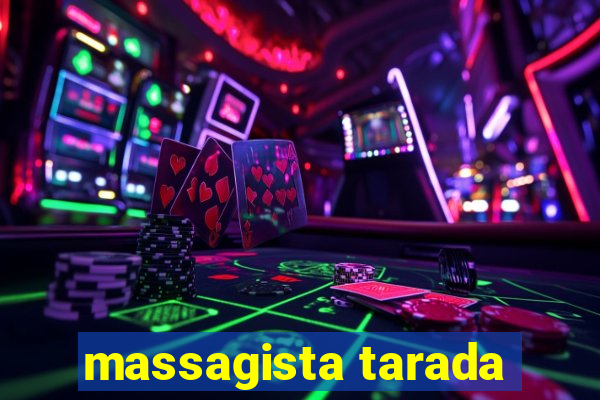 massagista tarada