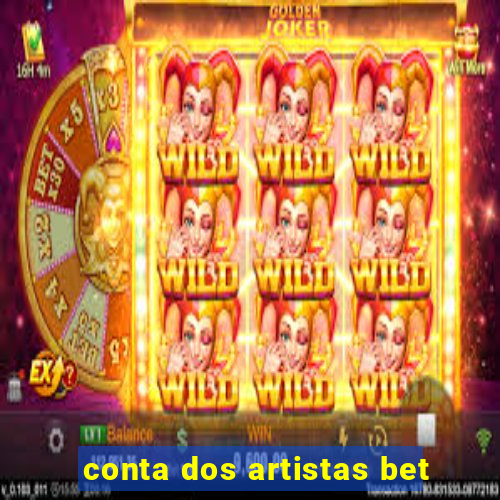 conta dos artistas bet