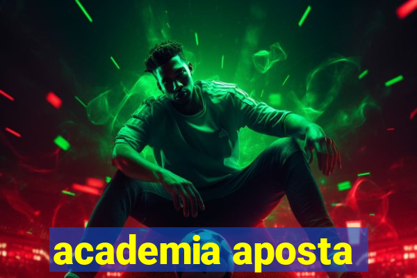 academia aposta