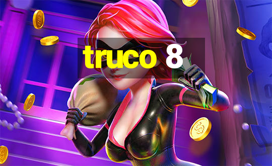 truco 8