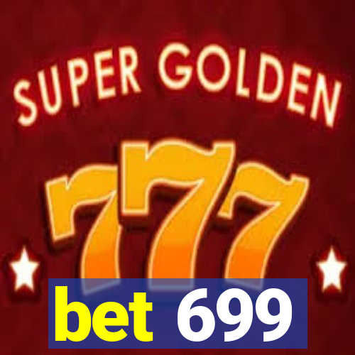 bet 699