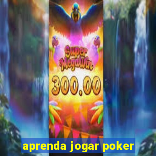 aprenda jogar poker