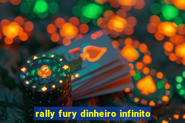 rally fury dinheiro infinito