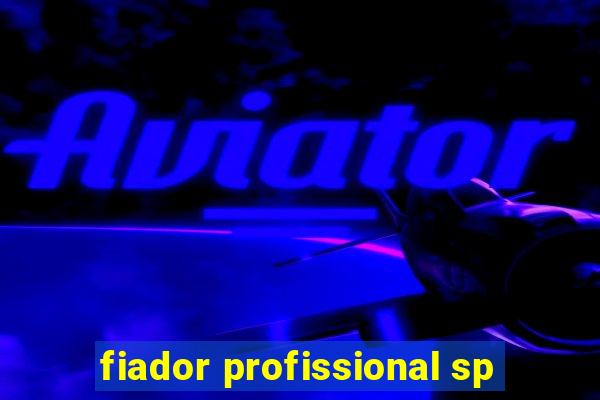 fiador profissional sp