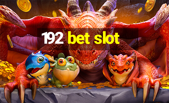 192 bet slot