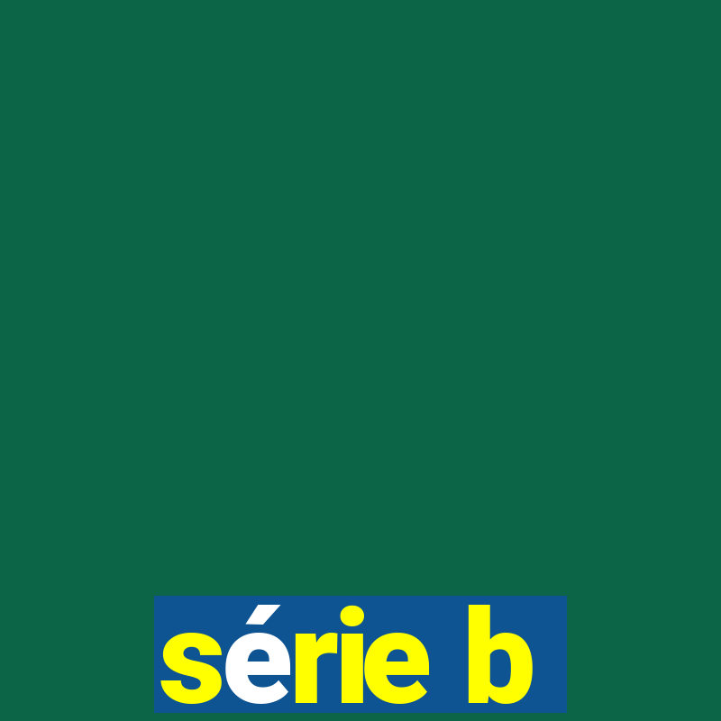 série b