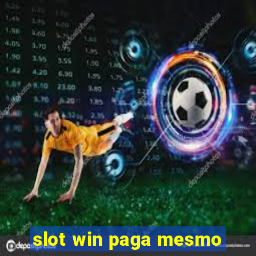 slot win paga mesmo