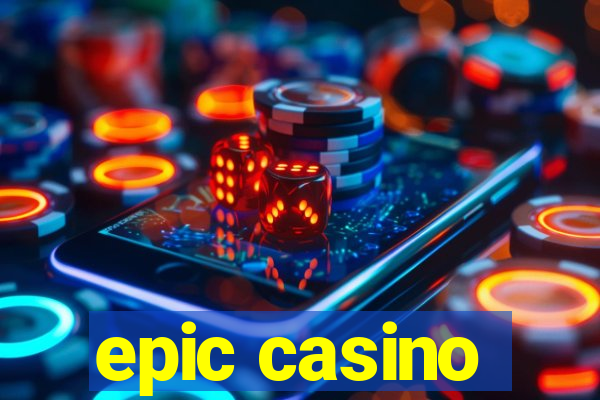 epic casino