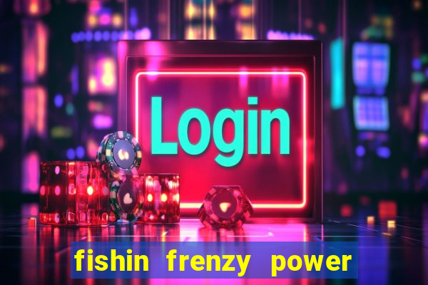 fishin frenzy power 4 slots review