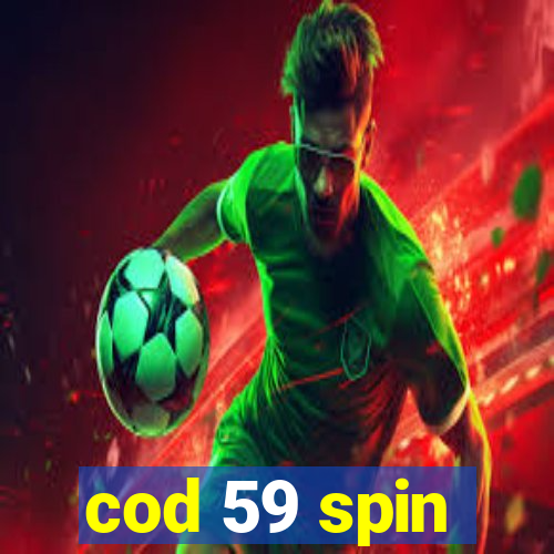 cod 59 spin