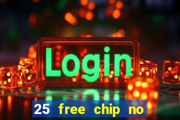 25 free chip no deposit pure casino