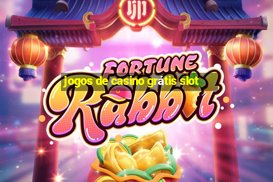 jogos de casino grátis slot