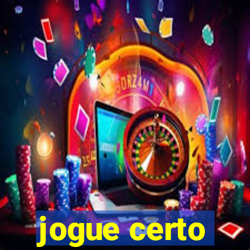 jogue certo