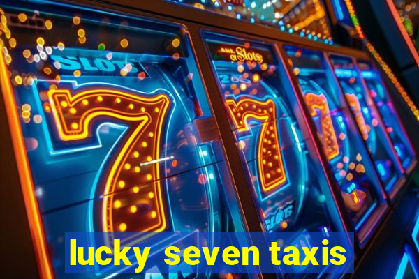 lucky seven taxis