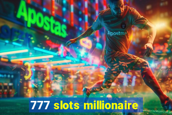 777 slots millionaire