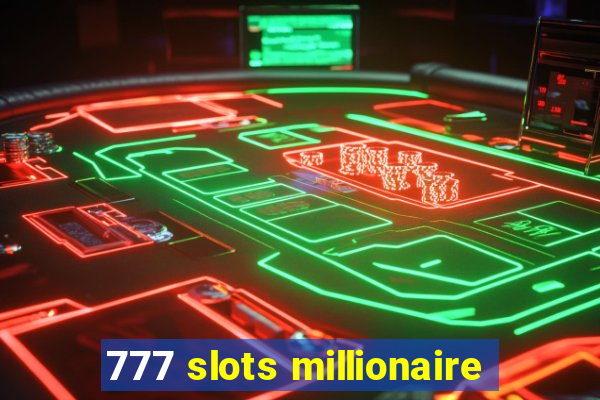 777 slots millionaire