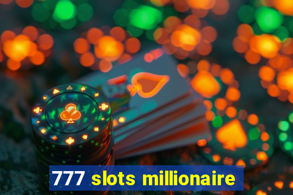 777 slots millionaire