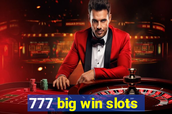 777 big win slots