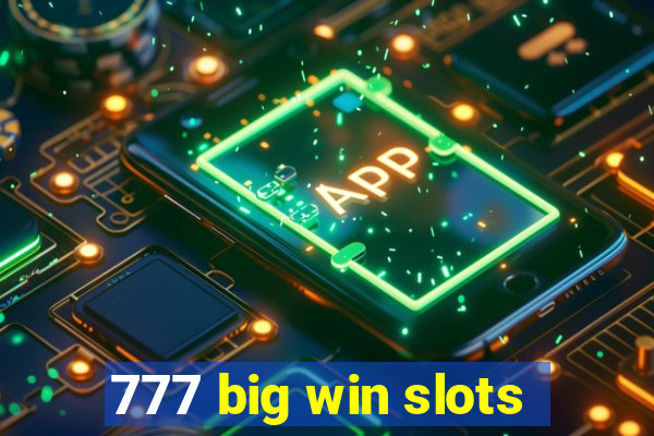 777 big win slots