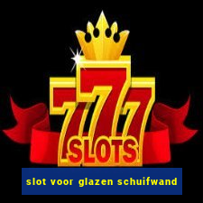 slot voor glazen schuifwand