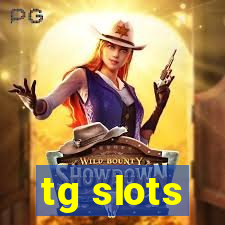 tg slots