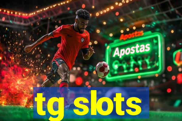 tg slots