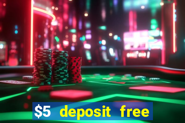 $5 deposit free spins casino