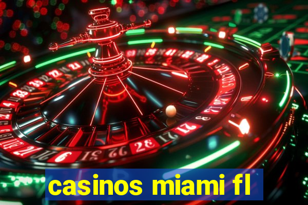 casinos miami fl