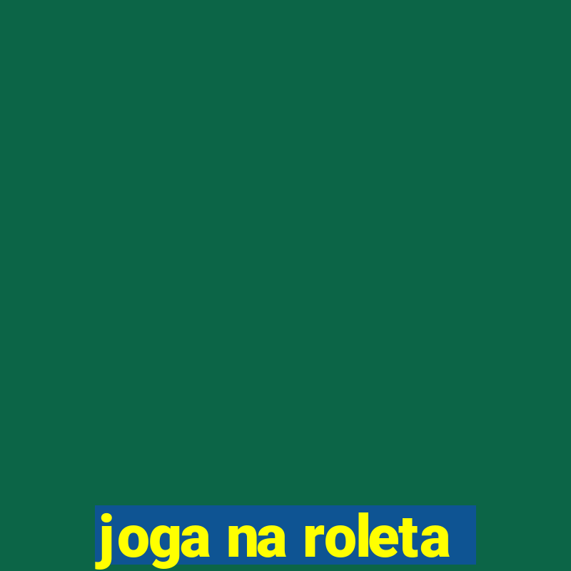 joga na roleta