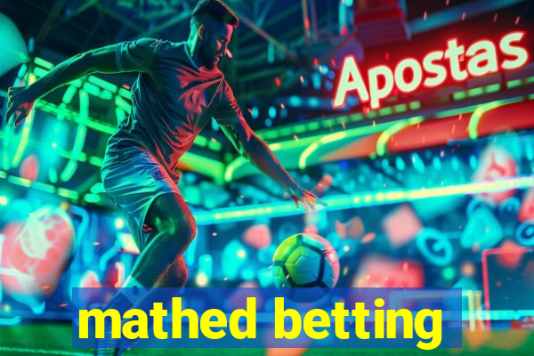 mathed betting