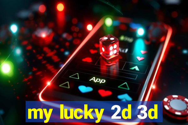 my lucky 2d 3d