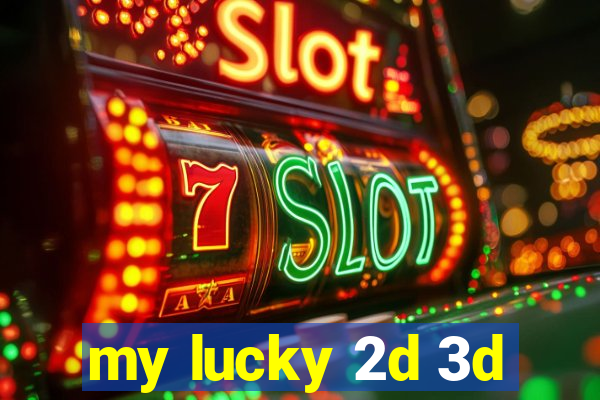 my lucky 2d 3d