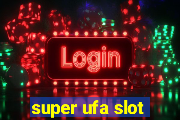 super ufa slot