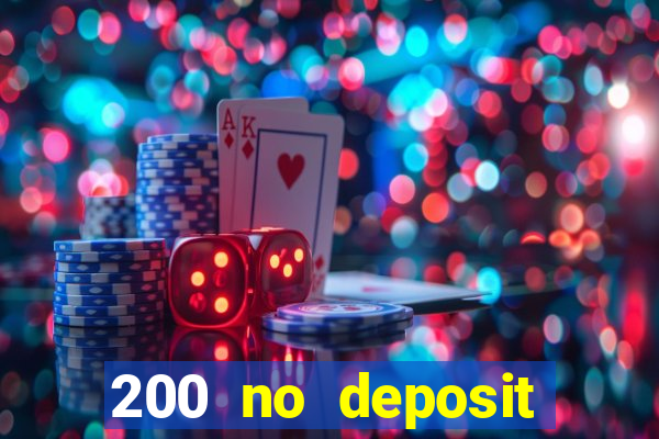 200 no deposit casino bonus