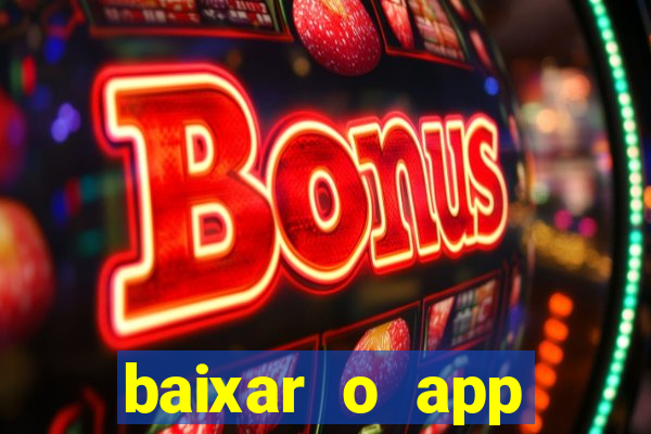 baixar o app estrela bet