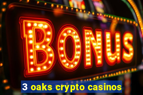 3 oaks crypto casinos