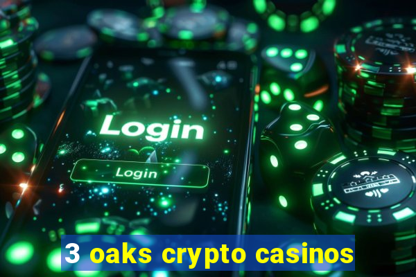 3 oaks crypto casinos