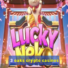 3 oaks crypto casinos