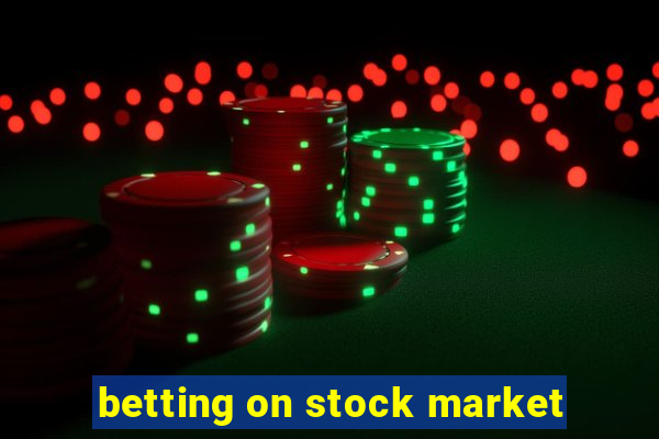 betting on stock market