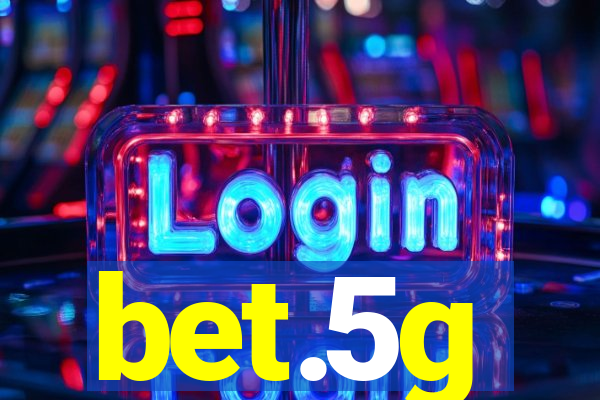 bet.5g