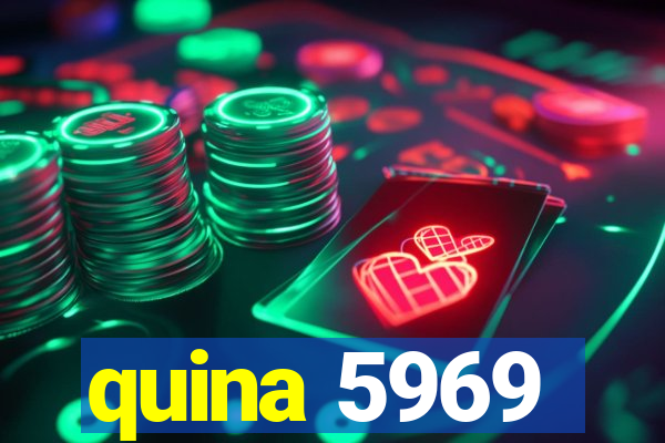 quina 5969