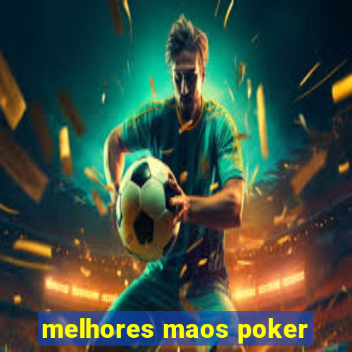 melhores maos poker