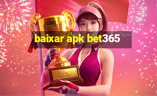 baixar apk bet365