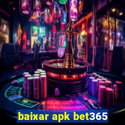 baixar apk bet365