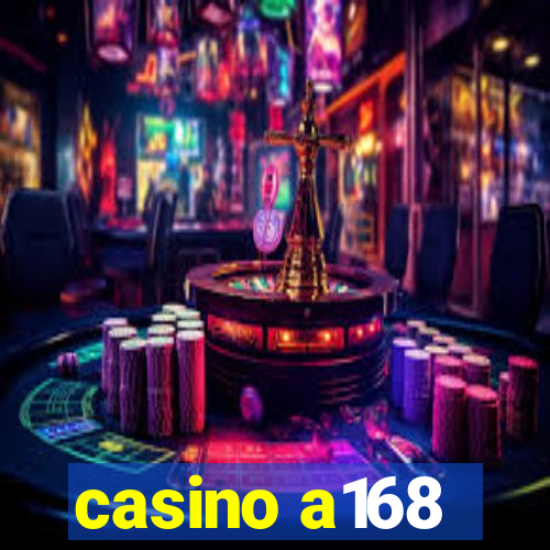 casino a168